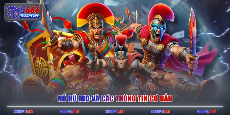 Nổ Hũ JBD và các thông tin cơ bản 